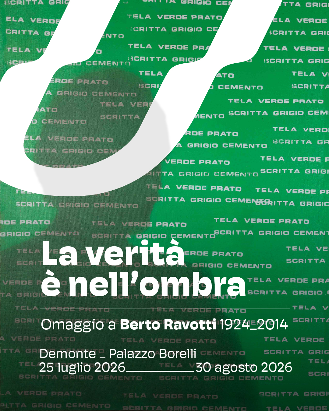 La verità è nell’ombra Omaggio a Berto Ravotti 1924-2014 (Demonte)